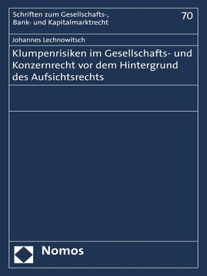 cover image of Klumpenrisiken im Gesellschafts- und Konzernrecht vor dem Hintergrund des Aufsichtsrechts